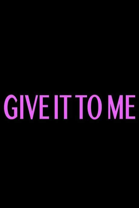 Give It to Me